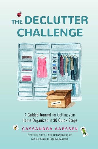 The Declutter Challenge: A Guided Journal for Getting your Home Organized in 30 Quick Steps