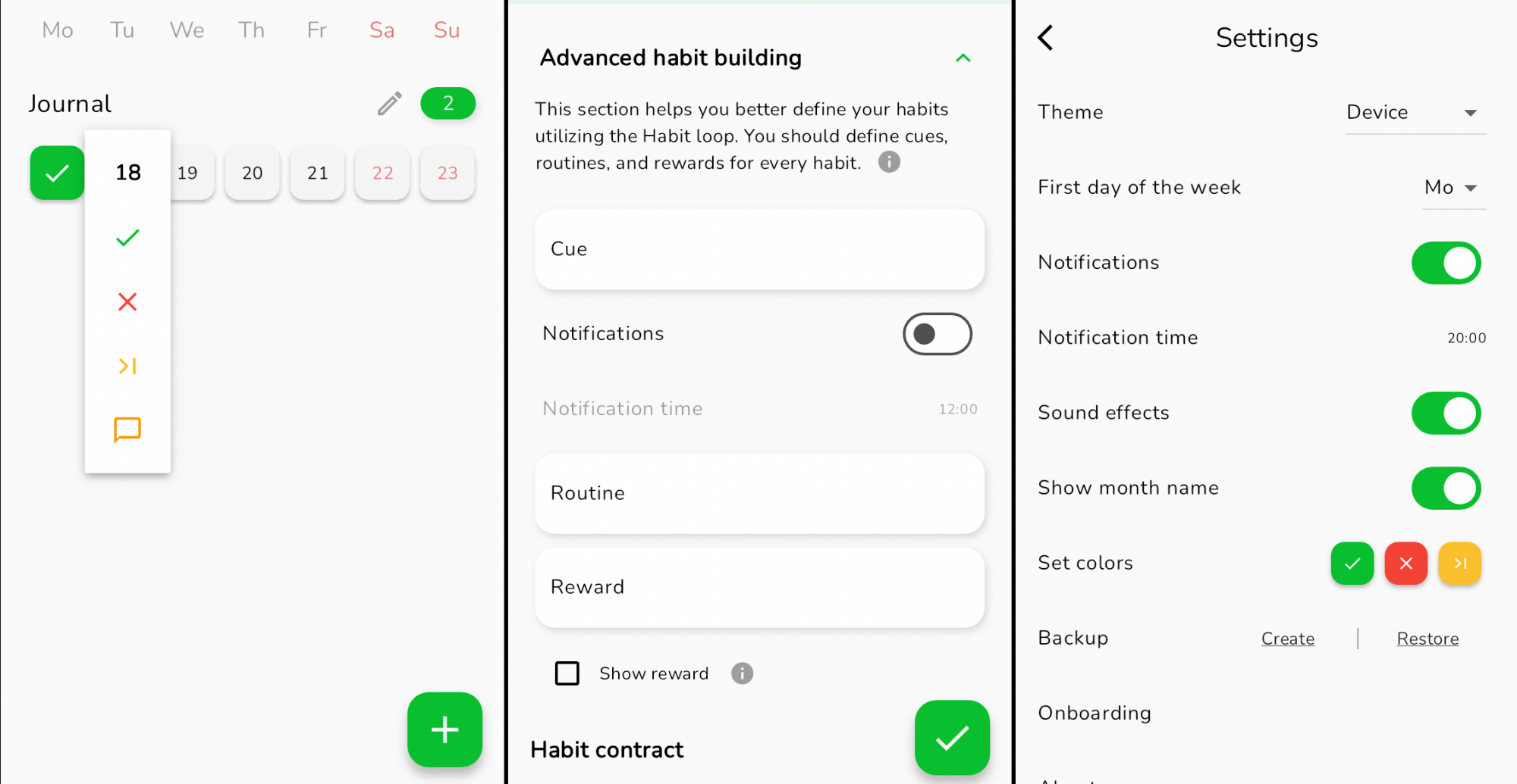 Three screenshots of the application in action. The first shows the various statuses you can apply to a habit, including failure to complete and skipping. The second shows the advanced habit setting, which allow you to specify a routine and reward. The third shows the settings for the application.