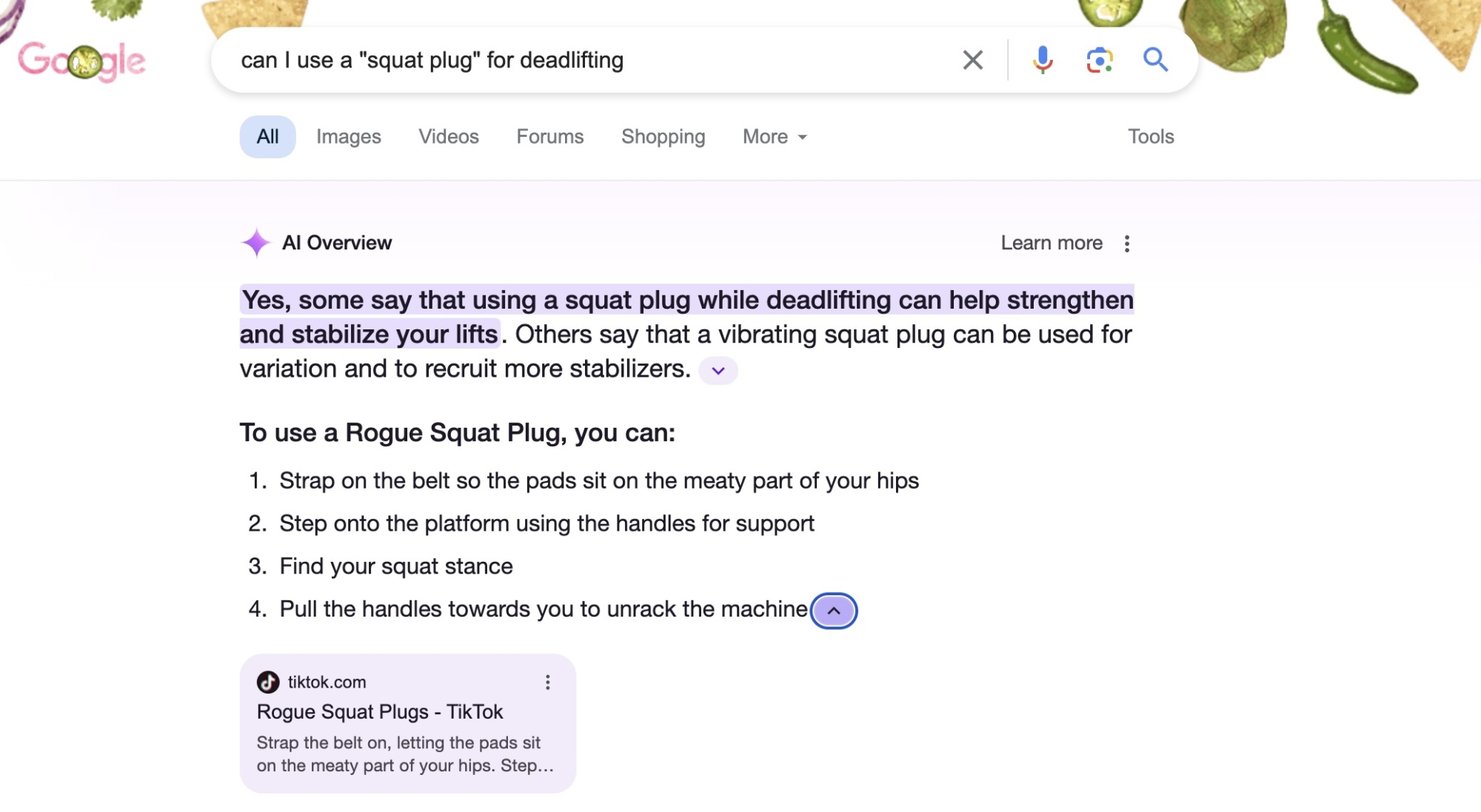 Google AI screenshot: Can I use a squat plug for deadlifting? It says: Yes, some people say that using a squat plug while deadlifting can strengthen and stabilize your lifts... (there is also a step by step)